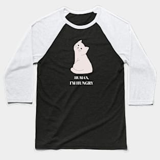 Human I'm Hungry Funny Cat Design Baseball T-Shirt